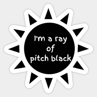 Ray of Pitch Black Sticker